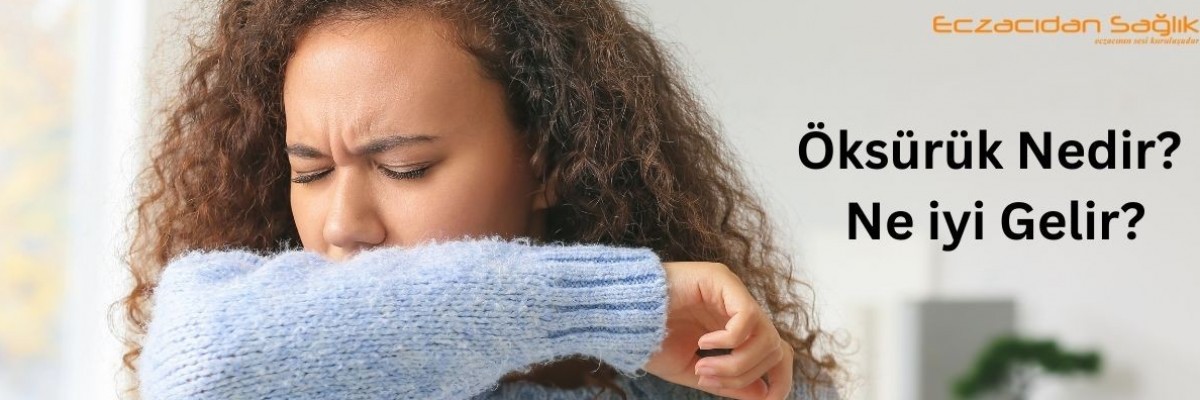Öksürük Nedir? Ne iyi Gelir?