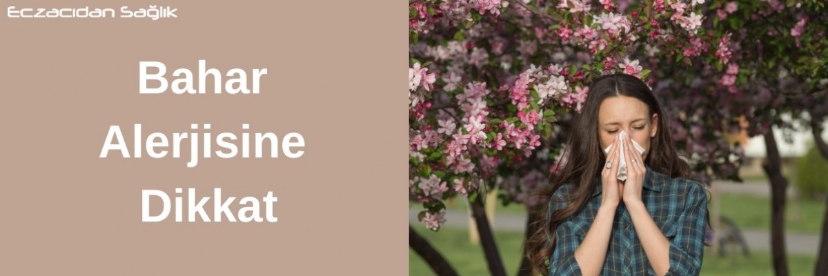 Bahar alerjisine dikkat