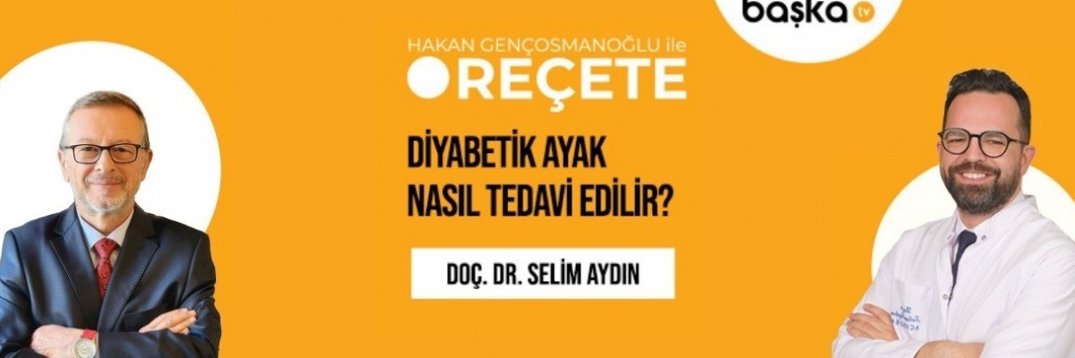 ’Reçete’ / Diyabetik Ayak Nasıl Tedavi Edilir
