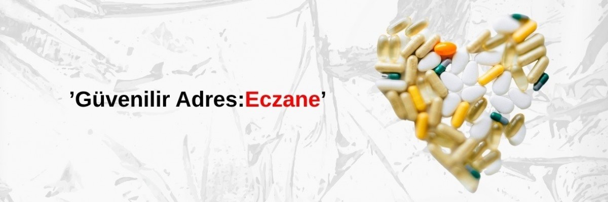 ’Güvenilir Adres: Eczane’