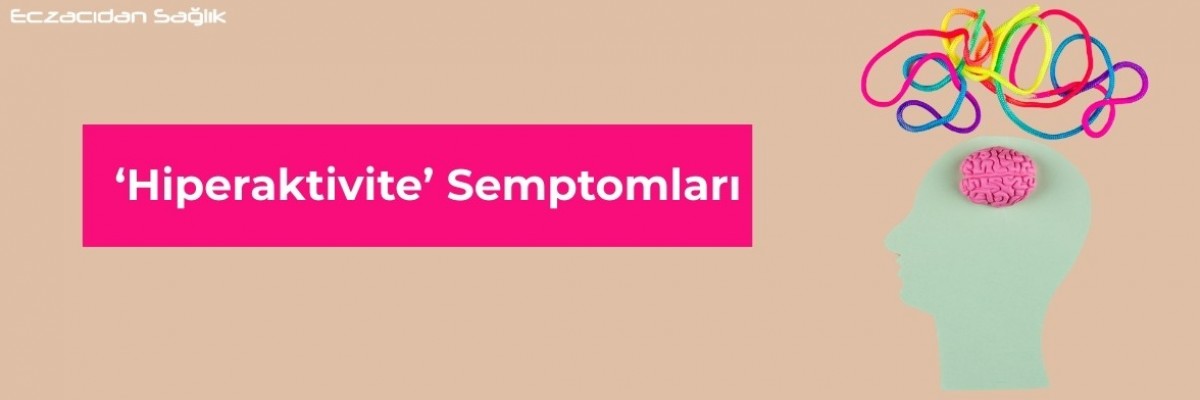 Hiperaktivite Semptomları