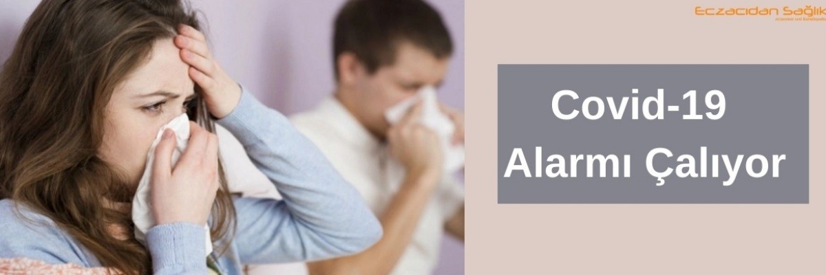 Covid 19 Alarmı Çalıyor