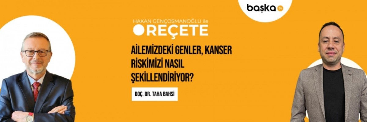 Reçete / Kanser Genetik İlişkisi