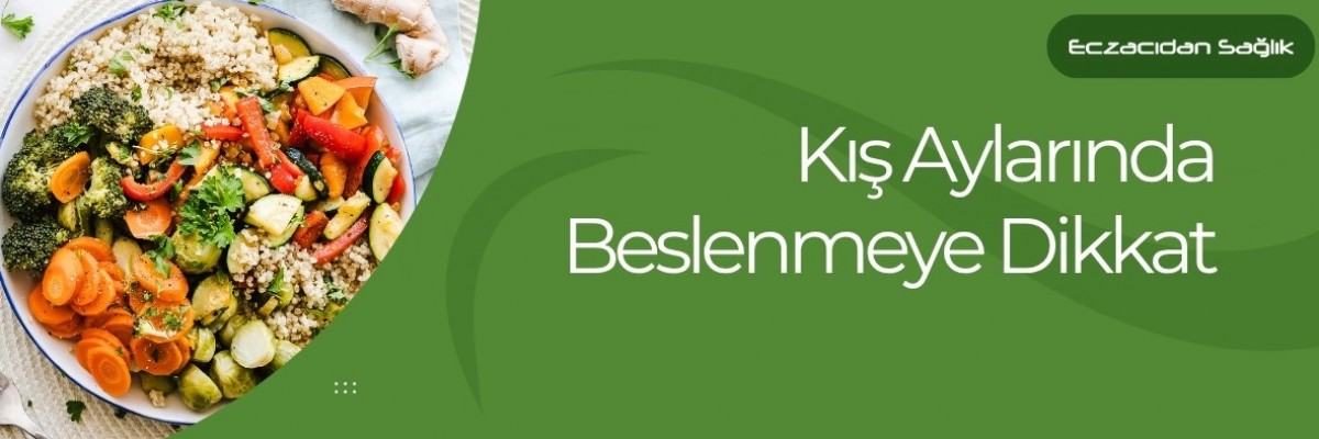 Kış Aylarında Beslenmeye Dikkat