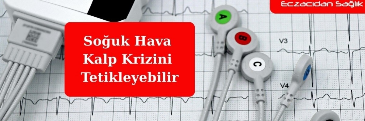 Soğuk Hava Kalp Krizini Tetikleyebilir