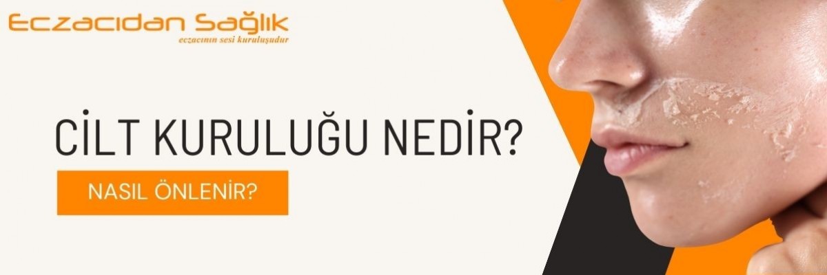 Cilt Kuruluğu Nedir?