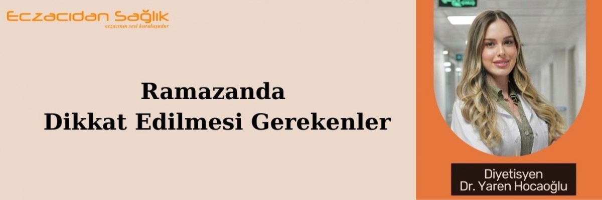 Ramazanda Dikkat Edilmesi Gerekenler